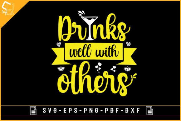Drinks Well with Others Funny Design: A Designer's Review of Graphics and Crafts