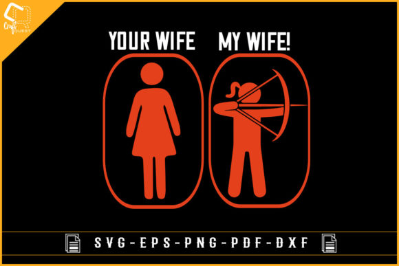 Funny Archery Your Wife My Wife Design for Graphics and Crafts