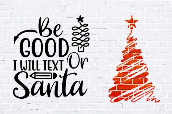 Funny Christmas Quotes, Be Good or I... Graphics for Crafts