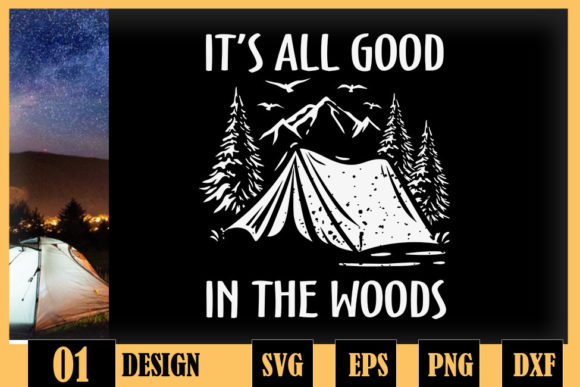 Funny It s All Good in the Woods Camping Graphics for Crafts