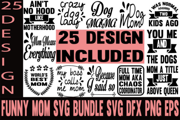 Funny Mom Designs Bundle for Graphics and Crafts Publishing