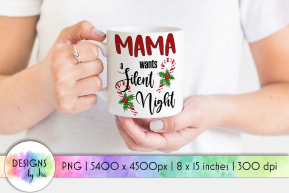 Mama Wants a Silent Night Funny Print Graphics and Crafts Review