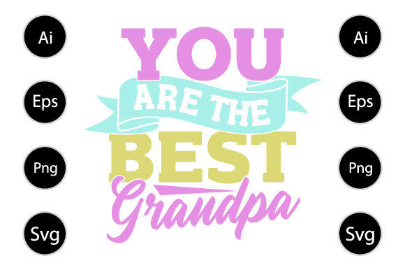 You Are the Best Grandpa, Funny Mom Gift Graphics for Crafts